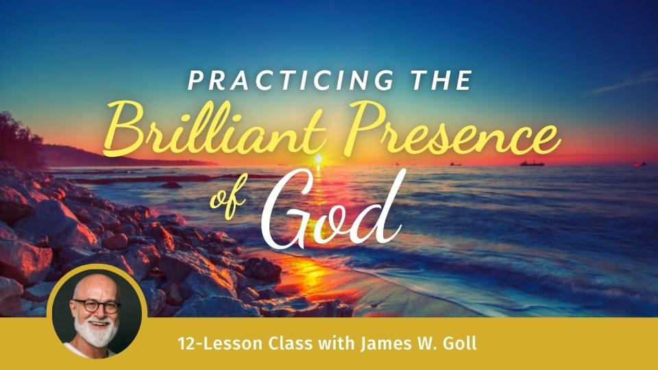 Practicing The Brilliant Presence of GOD