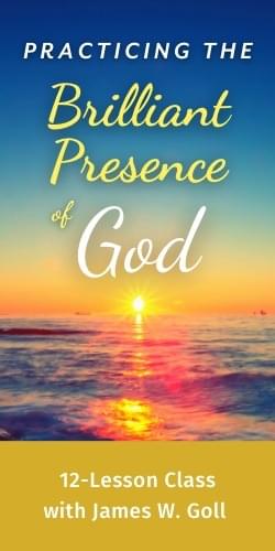 Practicing the Brilliant Presence of God